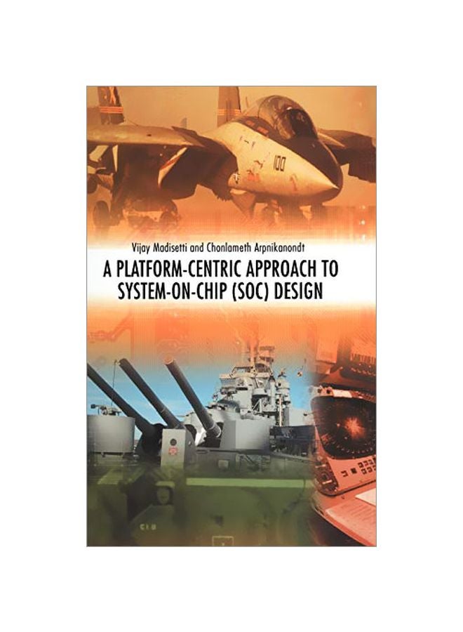 A Platform-Centric Approach To System-On-Chip (SOC) Design Paperback English by Vijay Madisetti - 38352.0 