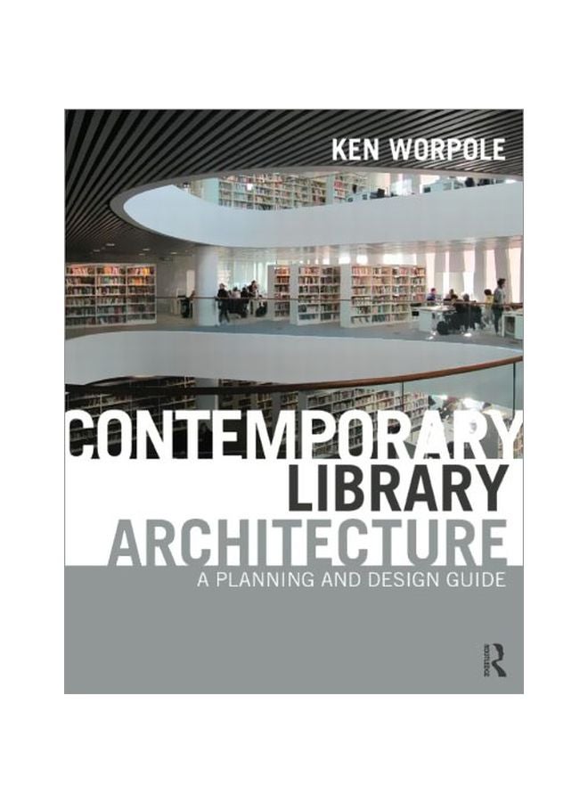 Contemporary Library Architecture : A Planning And Design Guide Paperback English by Ken Worpole - 41467.0 