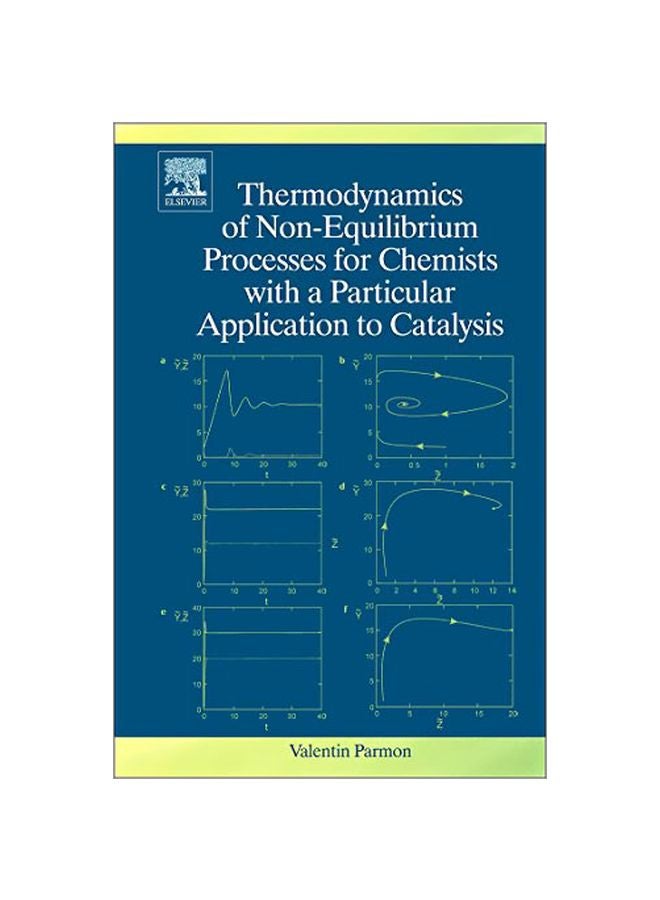 Thermodynamics Of Non-Equilibrium Processes For Chemists With A Particular Application To Catalysis Hardcover English by V Parmon - 40148.0 
