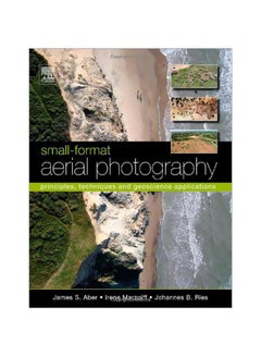 Small-format Aerial Photography: Principles, Techniques And Geoscience Applications Hardcover English by James S. Aber - 40351.0 