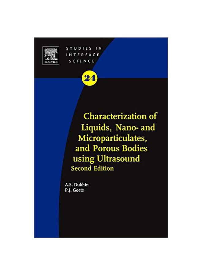 Characterization Of Liquids, Nano- And Microparticulates, And Porous Bodies Using Ultrasound Hardcover English by Andrei S. Dukhin - 2010-09-13