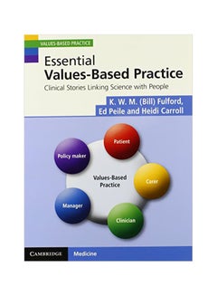 Essential Values-Based Practice: Clinical Stories Linking Science With People paperback english - 2012-04-30 