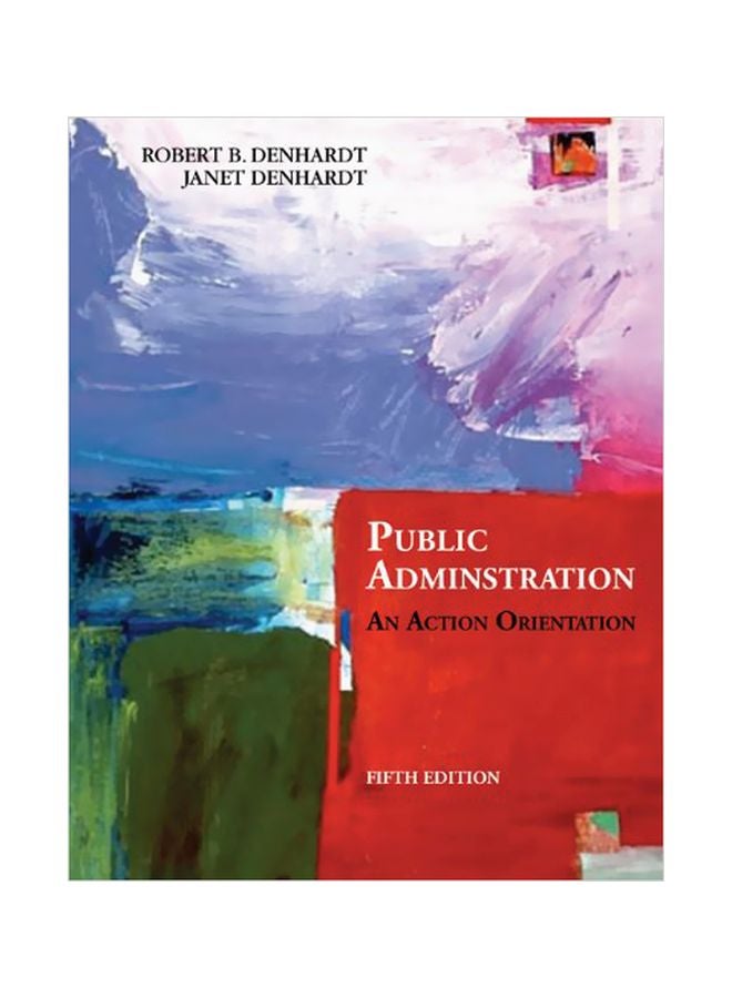Public Administration : An Action Orientation Hardcover English by Janet Vinzant Denhardt - 38534.0