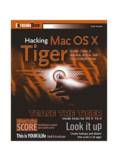 Hacking Mac Os X Tiger: Tease The Tiger Paperback English by Scott Knaster - 38561.0