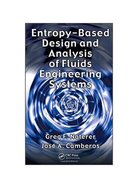 Entropy Based Design And Analysis Of Fluids Engineering Systems Hardcover English by Greg F Naterer - 39526.0