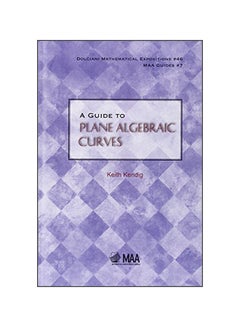 Guide To Plane Algebraic Curves Hardcover English by Keith Kendig - 41204.0