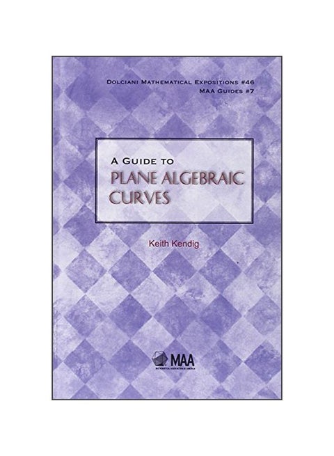 Guide To Plane Algebraic Curves Hardcover English by Keith Kendig - 41204.0
