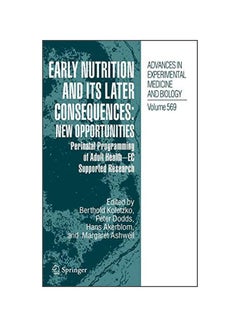 Early Nutrition And Its Later Consequences: New Opportunities hardcover english - 2005-07-01 