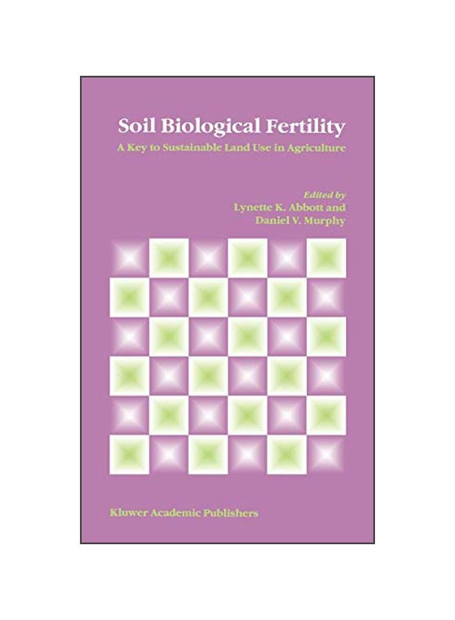 Soil Biological Fertility: A Key To Sustainable Land Use In Agriculture Hardcover English - 37956.0 