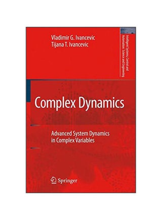 Complex Dynamics: Advanced System Dynamics In Complex Variables Hardcover English by Vladimir G. Ivancevic - 40645.0 - v1583821769/N35524261A_1
