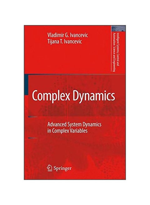 Complex Dynamics: Advanced System Dynamics In Complex Variables Hardcover English by Vladimir G. Ivancevic - 40645.0