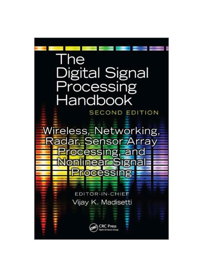 The Digital Signal Processing Handbook: Wireless, Networking, Radar, Sensor Array Processing, And Nonlinear Signal Processing Hardcover English - 40141.0
