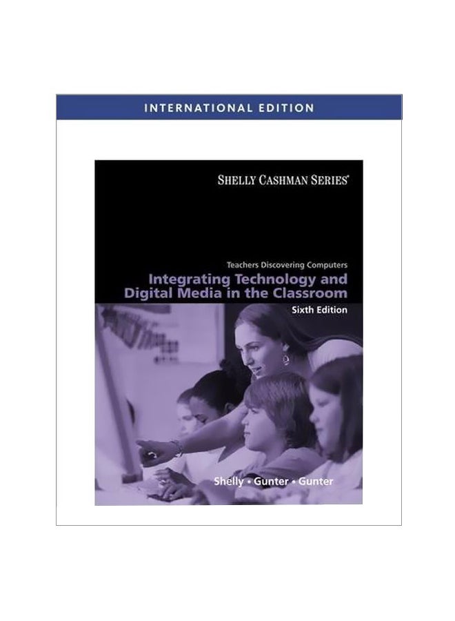 Teachers Discovering Computers: Integrating Technology And Digital Media In The Classroom Paperback English by Gary B. Shelly - 23 Sept. 2009 