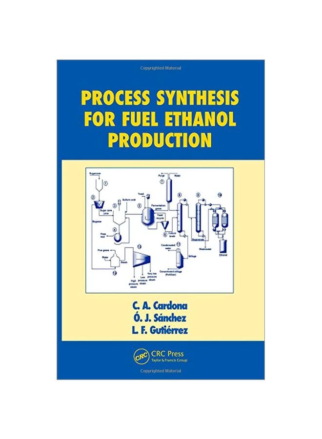 Process Synthesis For Fuel Ethanol Production Hardcover English by C.A. Cardona - 40154.0 