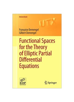 Functional Spaces For The Theory Of Elliptic Partial Differential Equations Paperback English by Francoise Demengel - 40931.0