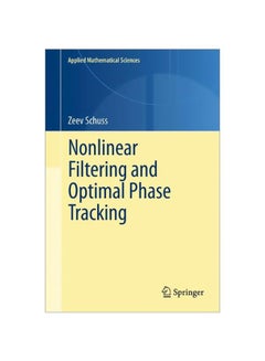 Nonlinear Filtering And Optimal Phase Tracking Hardcover English by Zeev Schuss - 40862.0 