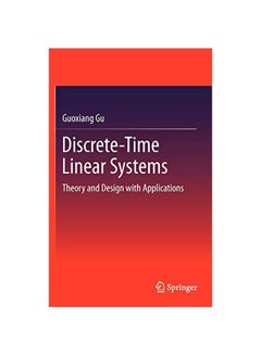 Discrete-Time Linear Systems: Theory And Design With Applications Hardcover English by Guoxiang Gu - 40953.0 