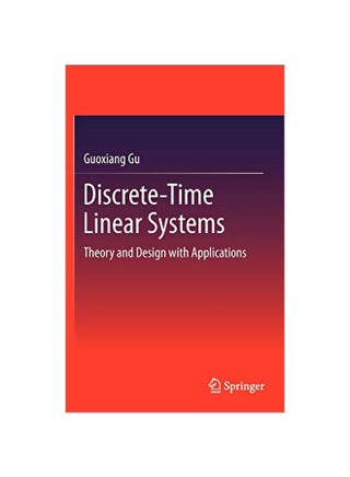 Discrete-Time Linear Systems: Theory And Design With Applications Hardcover English by Guoxiang Gu - 40953.0 - v1583821813/N35524365A_1