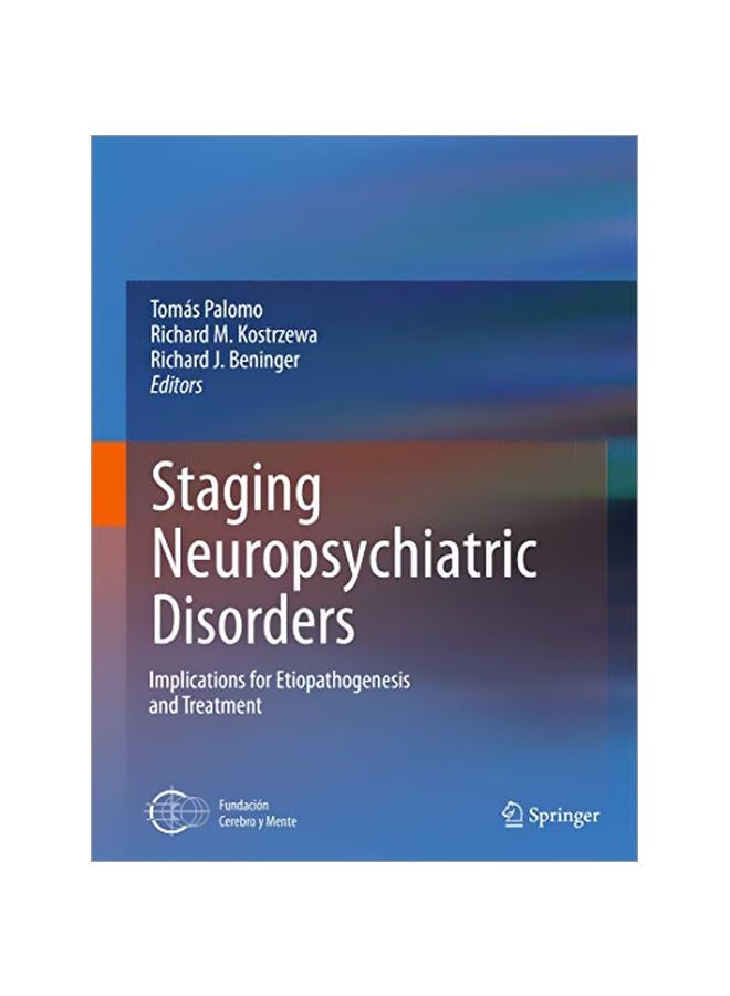 Staging Neuropsychiatric Disorders: Implications For Etiopathogenesis And Treatment hardcover english - 40949.0 