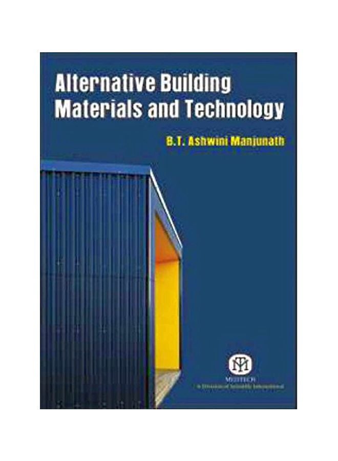 Alternative Building Materials And Technology Paperback English by B.T. Ashwini Manjunath - December 14, 2018 