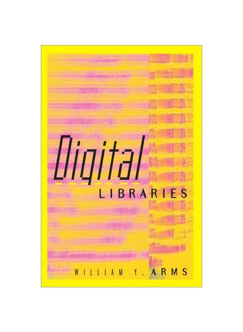 Digital Libraries Digital Libraries And Electronic Publishing Paperback English by William Y. Arms - 01-Sep-01