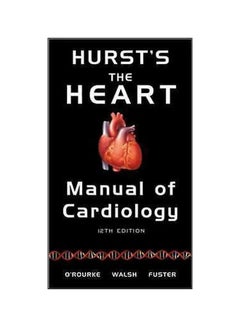 Hurst's The Heart: Manual Of Cardiology english 2009 
