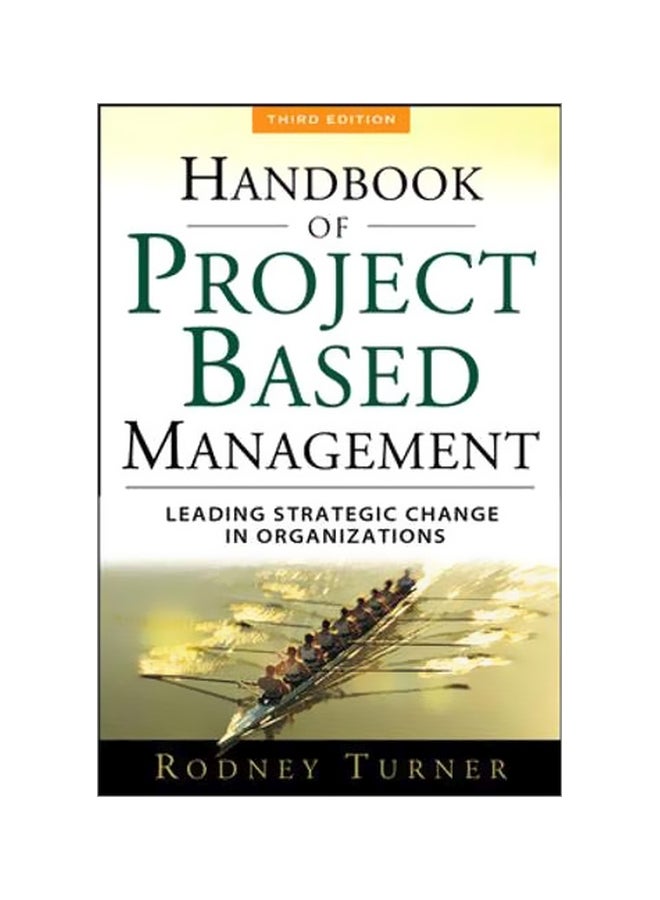 Handbook Of Project-Based Management: Leading Strategic Change In Organizations Hardcover English by Rodney Turner