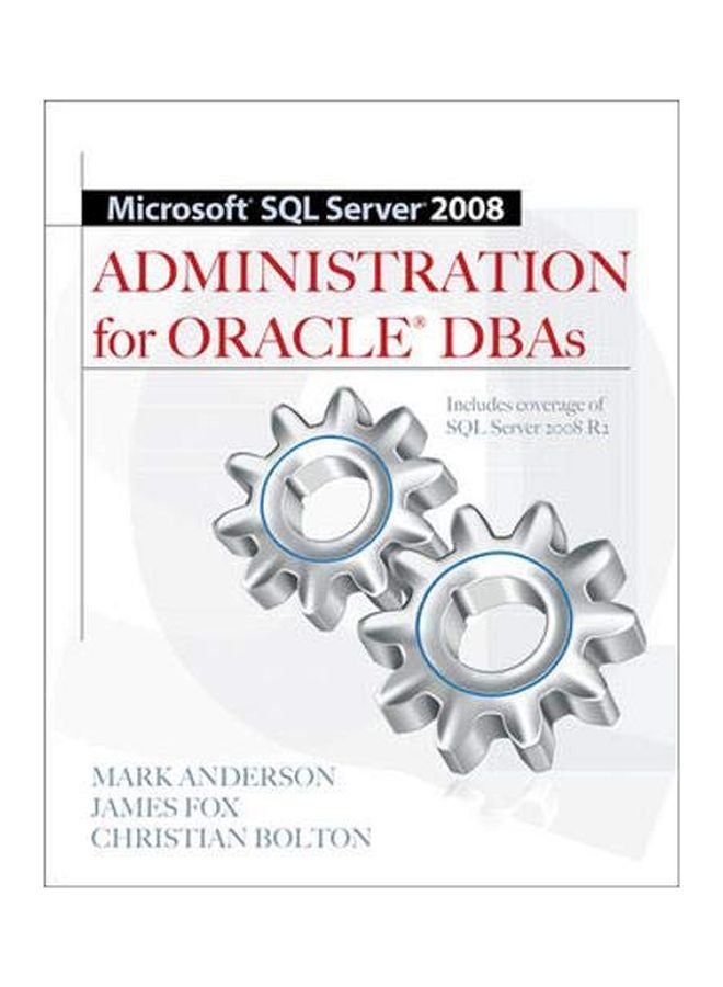 Microsoft SQL Server 2008 Administration For Oracle DBAs Paperback English by Mark Anderson