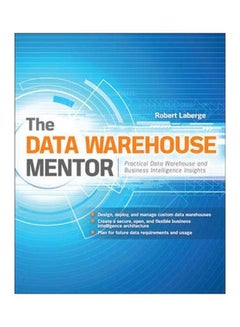 The Data Warehouse Mentor: Practical Data Warehouse And Business Intelligence Insights Paperback English by Robert LaBerge 