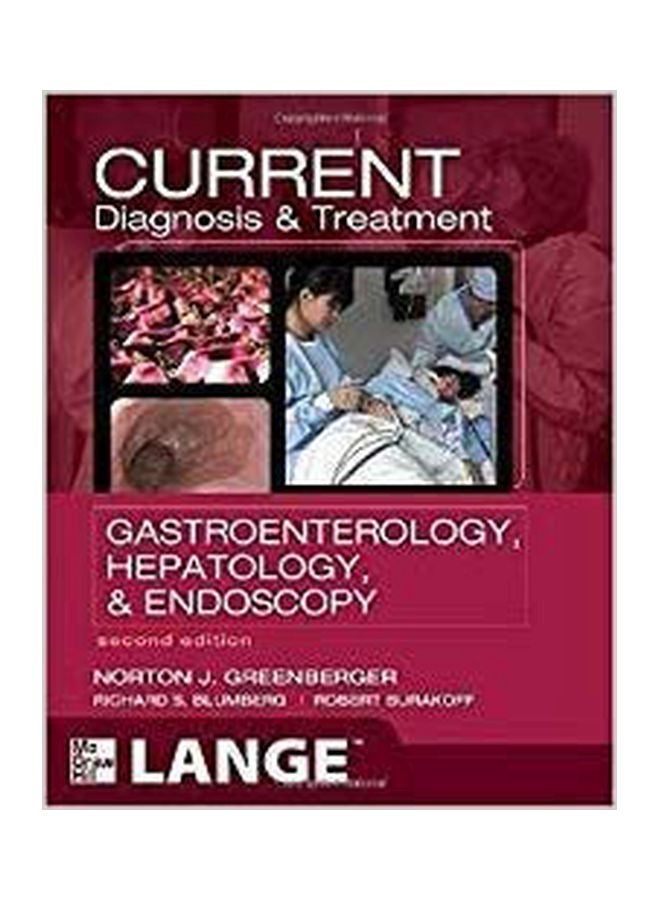 Current Diagnosis And Treatment: Gastroenterology, Hepatology And Endoscopy Paperback English by Norton J. Greenberg - 2012 