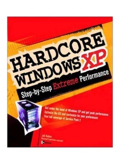 Hardcore Windows XP: Step By Step Extreme Performance Paperback English by Joli Ballew 