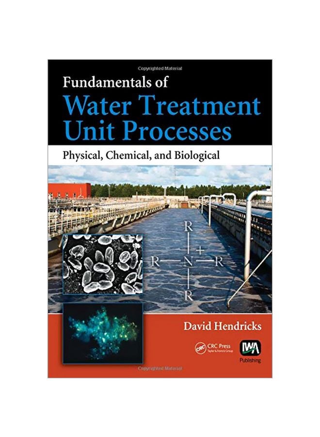 Fundamentals Of Water Treatment Unit Processes: Physical, Chemical, And Biological Hardcover English by David W. Hendricks - 40501.0 