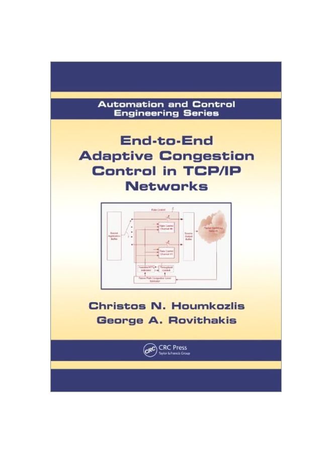 Automation And Control Engineering: End To End Adaptive Congestion Control In TCP/IP Networks Hardcover English by Christos N. Houmkozlis - 2012-05-18 