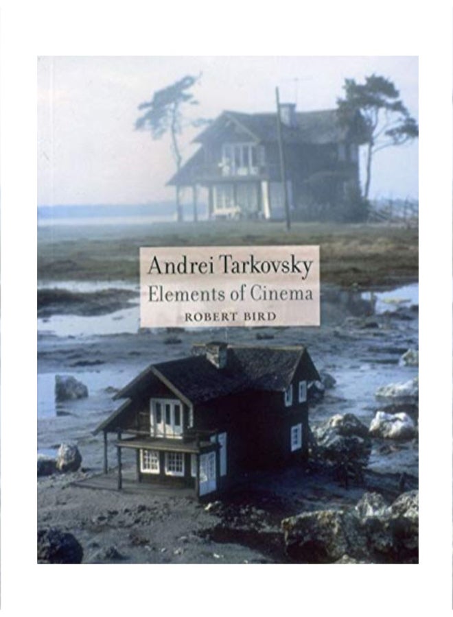 Andrei Tarkovsky: Elements Of Cinema paperback english