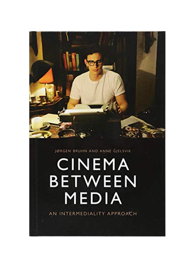 Cinema Between Media An Intermediality Approach hardcover english