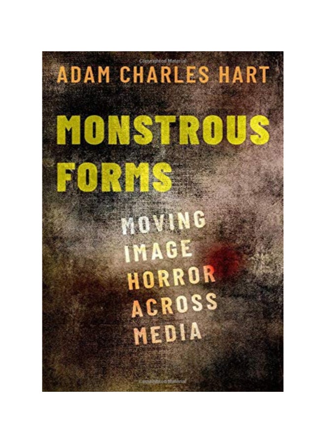 Monstrous Forms: Moving Image Horror Across Media paperback english - 43815