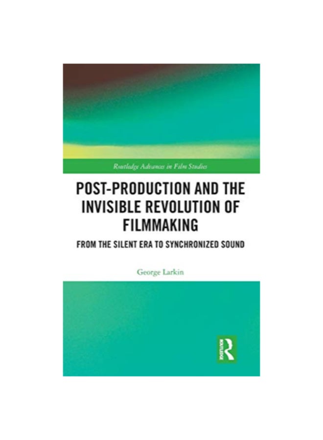 Post-Production And The Invisible Revolution Of Filmmaking hardcover english - 43454