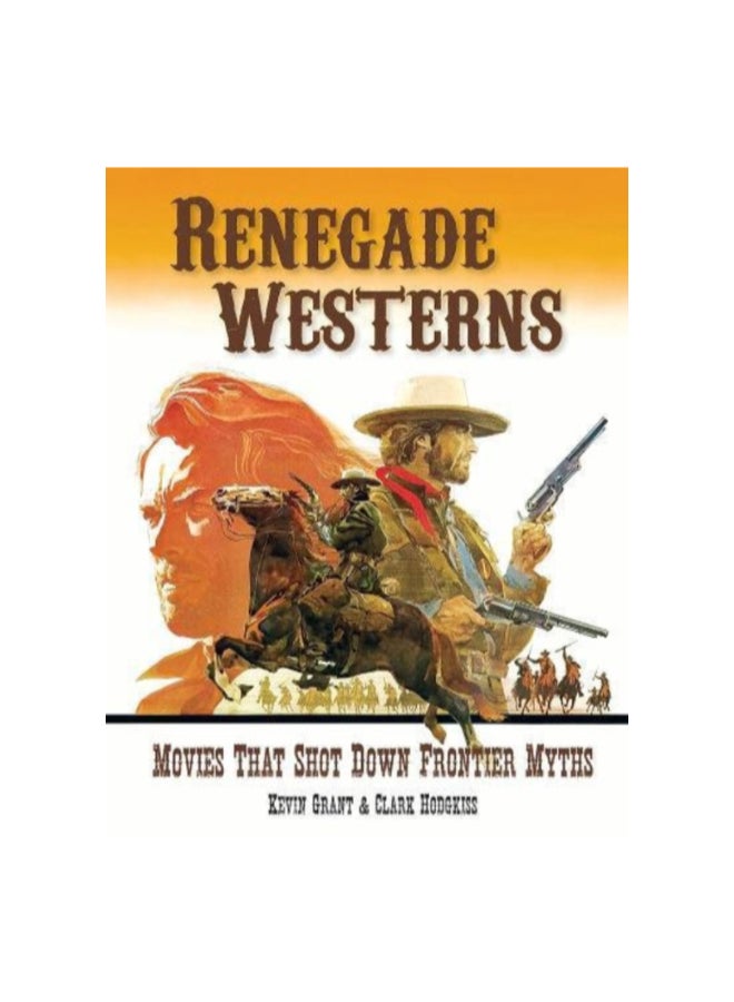 Renegade Westerns: Movies That Shot Down Frontier Myths paperback english - 43258