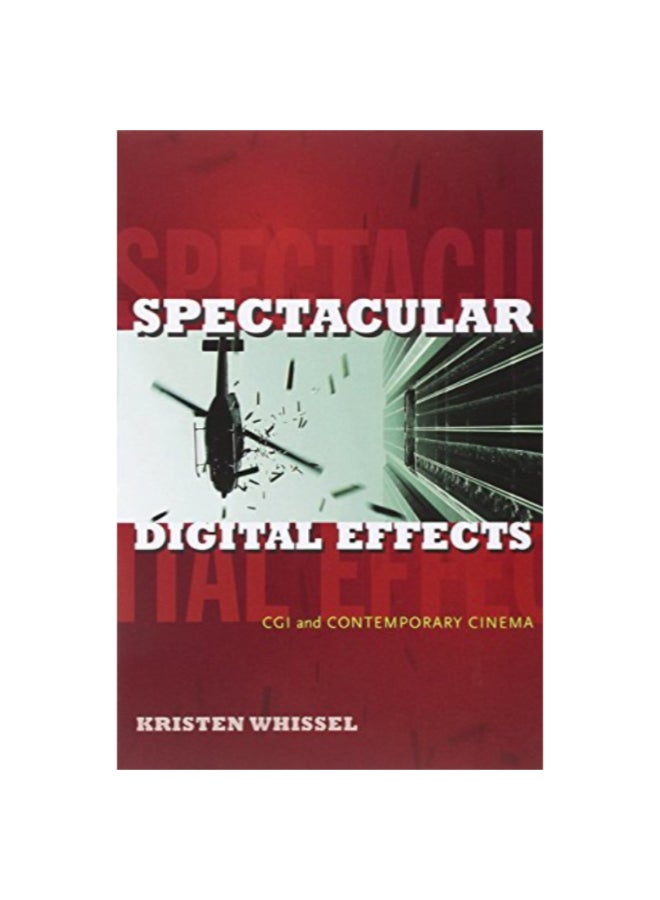 Spectacular Digital Effects: Cgi And Contemporary Cinema paperback english - 41705