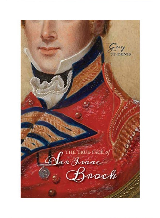 The True Face Of Sir Isaac Brock Paperback English by Guy St-Denis - 43404 