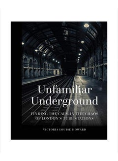 Unfamiliar Underground Hardcover English by Victoria Louise Howard - 43770 