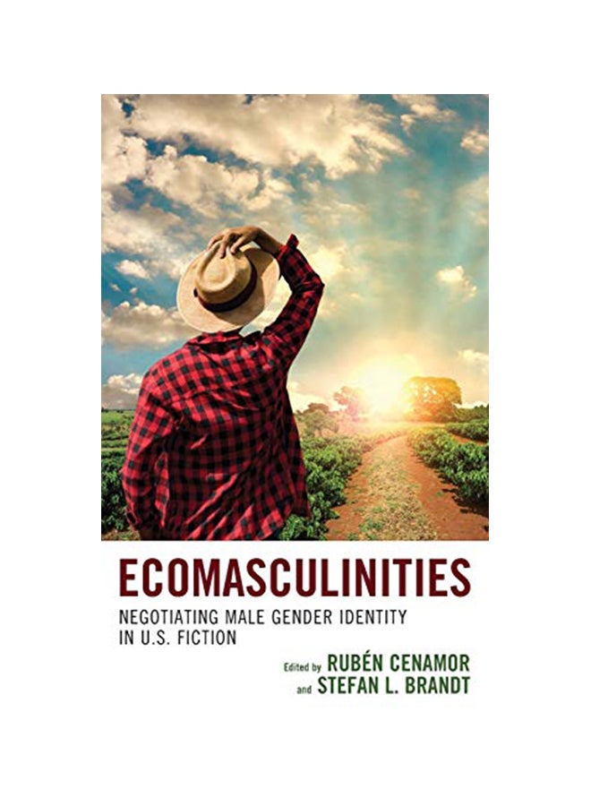 Ecomasculinities: Negotiating Male Gender Identity In U.S. Fiction hardcover english 