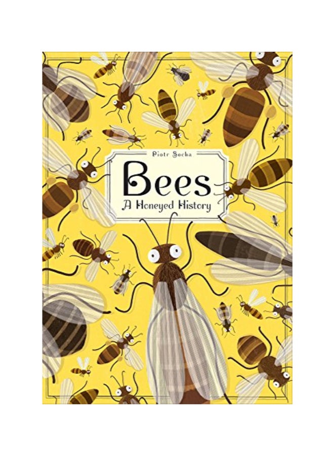 Bees: A Honeyed History Hardcover English by Piotr Socha