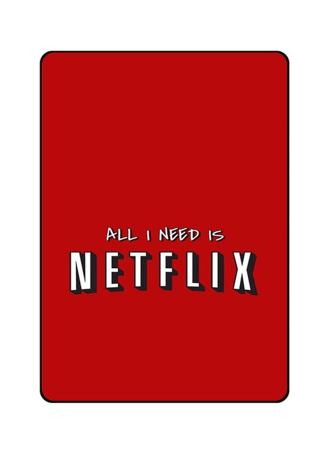 غطاء حماية لأجهزة سامسونج جالاكسي تاب S5e تصميم يحمل عبارة "All I Need Is Netflix"