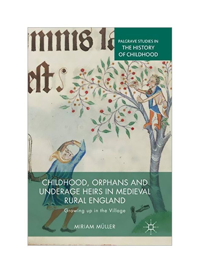 Childhood Orphans And Underage Heirs In Medieval Rural England: Growing Up In The Village hardcover english 