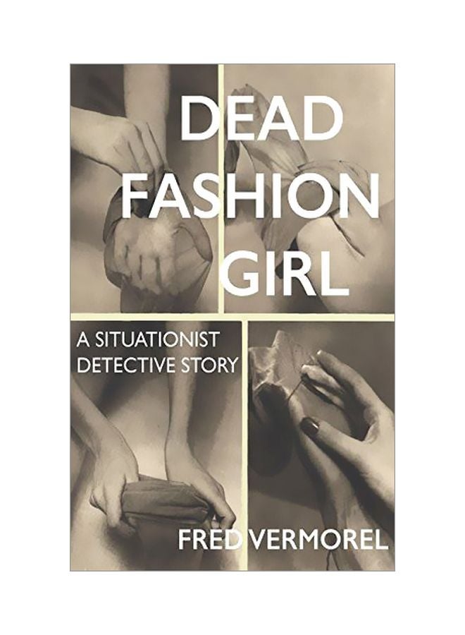 Dead Fashion Girl: A Situationist Detective Story paperback english 