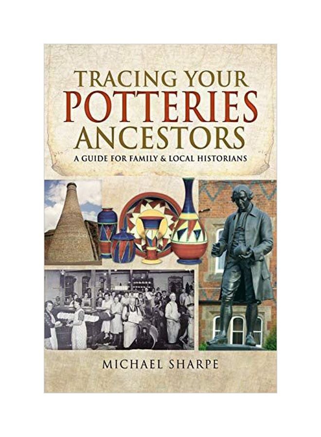 Tracing Your Potteries Ancestors: A Guide For Family Local Historians paperback english 