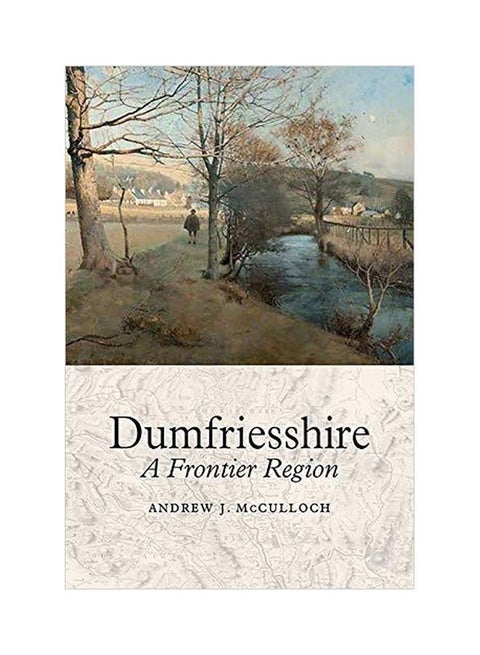 Dumfriesshire: A Frontier Region hardcover english