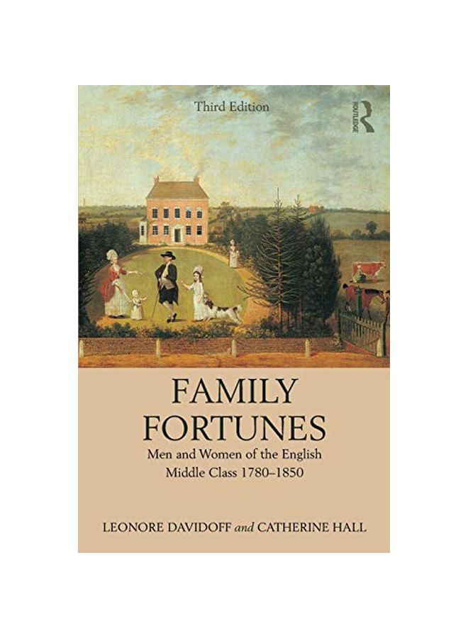 Family Fortunes: Men And Women Of The English Middle Class 1780-1850 paperback english - 19-Dec-18