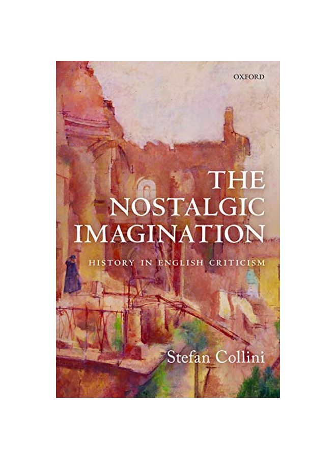 The Nostalgic Imagination: History In English Criticism paperback english - 30-Mar-20